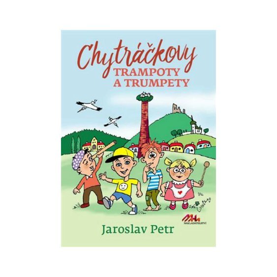 Kniha Chytráčkovy trampoty a trumpety, Jaroslav Petr