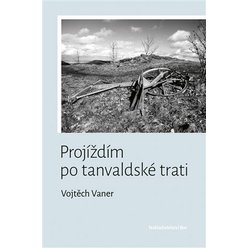 Projíždím po tanvaldské trati, Vojtěch Vaner