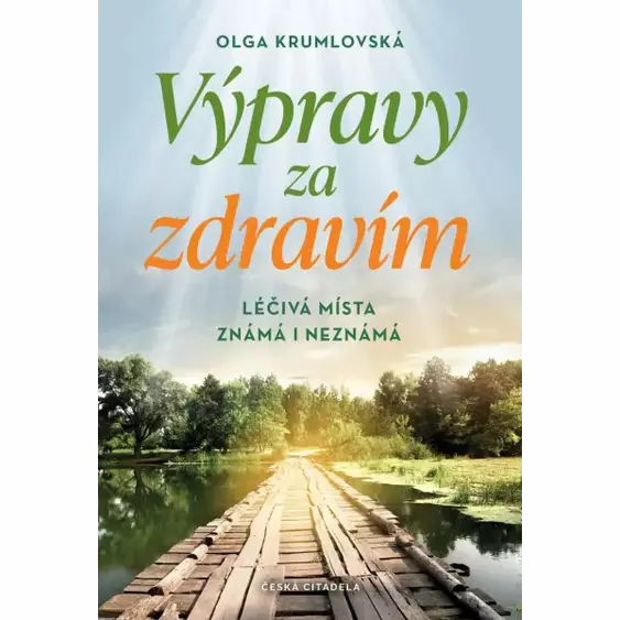 Výpravy za zdravím: Léčivá místa známá i neznámá, Krumlovská Olga