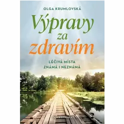 Výpravy za zdravím: Léčivá místa známá i neznámá, Krumlovská Olga