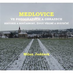 Medlovice ve fotografiích a obrazech, Milan Judásek