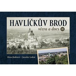Havlíčkův Brod včera a dnes II., Alena Jindrová