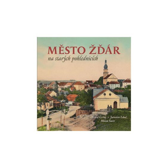 Kniha Město Žďár na starých pohlednicích, Karel Černý
