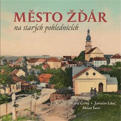 Kniha Město Žďár na starých pohlednicích, Karel Černý