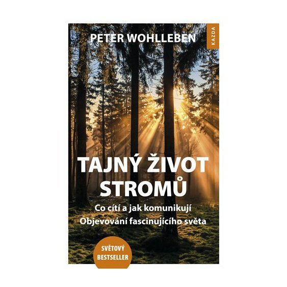 Kniha Tajný život stromů. Co cítí, jak komunikují - objevování fascinujícího