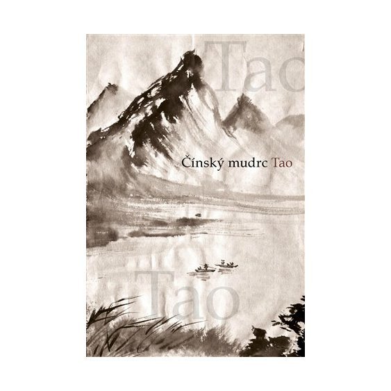 Kniha Čínský mudrc Tao, Štětka Josef, Štěpánek Michal (ed.), Lípa Jan (ed.)