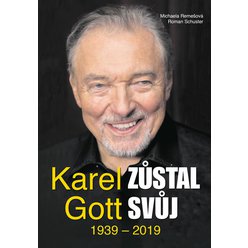 Kniha Karel Gott zůstal svůj 1939 - 2019, Schuster Roman, Remešová Michaela,