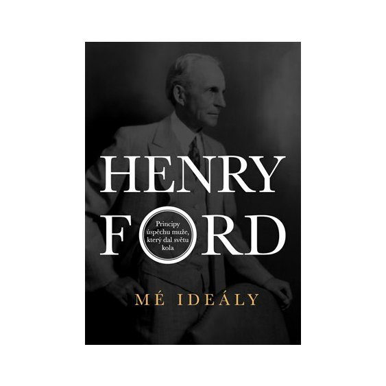 Kniha Henry Ford - Mé ideály, Henry Ford