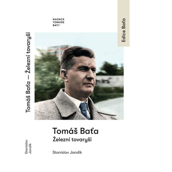 Kniha Tomáš Baťa Železní tovaryši, Stanislav Jandík