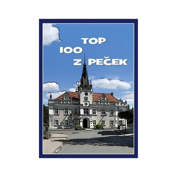 TOP 100 z Peček, kolektiv autorů