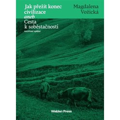 Jak přežít konec civilizace aneb Cesta k soběstačnosti, Magdalena Vožická