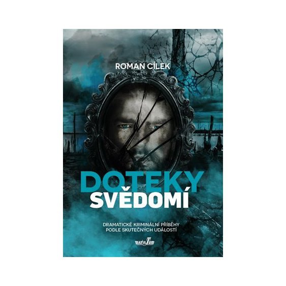 Kniha Doteky svědomí - Dramatické kriminální příběhy podle skutečných událos