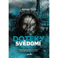 Kniha Doteky svědomí - Dramatické kriminální příběhy podle skutečných událos