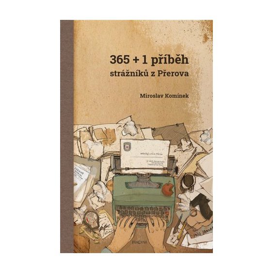 Kniha 365+1 příběh strážníků z Přerova, Miroslav Komínek