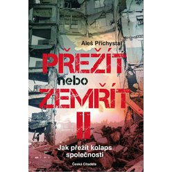 Přežít nebo zemřít 2 - Jak přežít kolaps společnosti