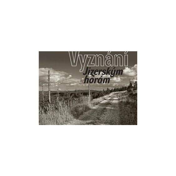 Vyznání Jizerským horám, kol.