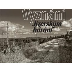 Vyznání Jizerským horám, kol.