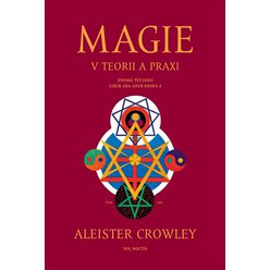 Magie v teorii a praxi, Aleister Crowley