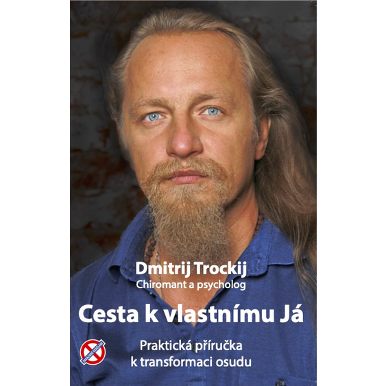Cesta k vlastnímu Já - Praktická příručka k transformaci osudu, Dmitrij Trockij
