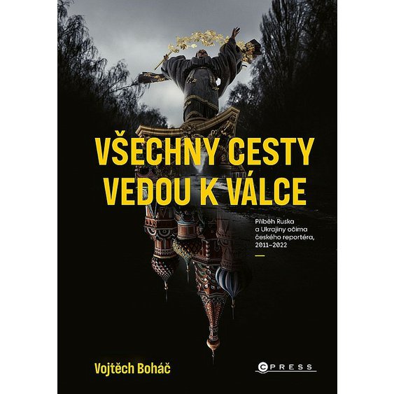 Kniha Vojtěch Boháč: Všechny cesty vedou k válce,